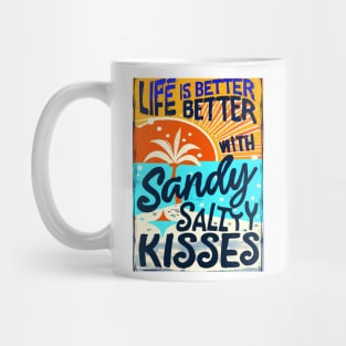 Life is better with salty kisses Mug